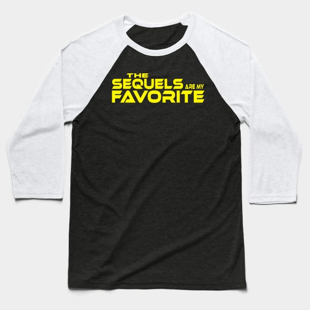 THE SEQUELS ARE MY FAVORITE Baseball T-Shirt by TSOL Games